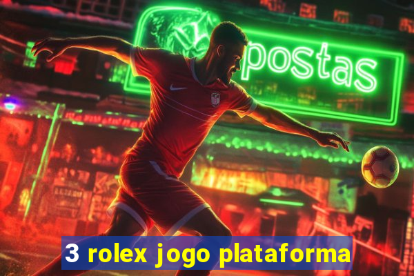 3 rolex jogo plataforma